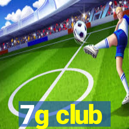 7g club